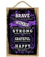 Brave Because I've Faced Darkness Inspirational Wooden Plaque / Hanging Wall Art - Perfect Inspirational Gift for Cancer Survivors