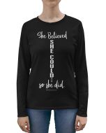 She Believed She Could Women's Long Sleeve T-Shirt