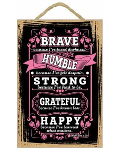 Brave Because I've Faced Darkness Inspirational Wooden Plaque / Hanging Wall Art - Perfect Gift for Patient or Survivor of Breast Cancer Gift