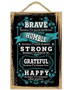 Brave Because I've Faced Darkness Inspirational Wooden Plaque / Hanging Wall Art - Perfect Gift for Cancer Survivors