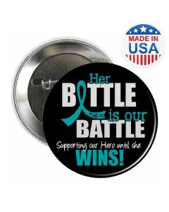 Her Battle Is Our Battle Round Button for Ovarian Cancer Support