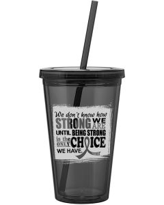 "How Strong We Are" Acrylic Tumbler - Grey