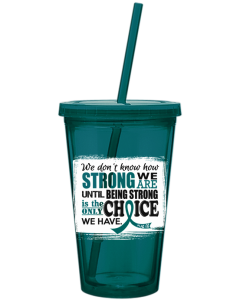 How Strong We Are Teal Ribbon Acrylic Tumbler with Straw Ovarian Cancer Cervical Cancer PCOS PKD