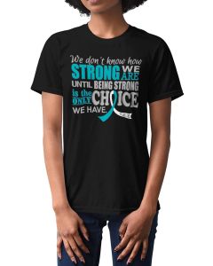 How Strong We Are Unisex T-Shirt - Black w/ Teal & White [S]
