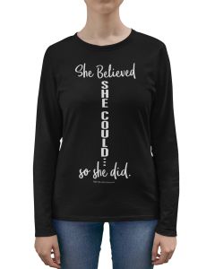 She Believed She Could Women's Long Sleeve T-Shirt - Black [S]