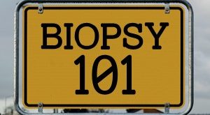 Having a Biopsy - What to Expect