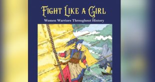 Fight Like A Girl: Women Warriors Throughout History